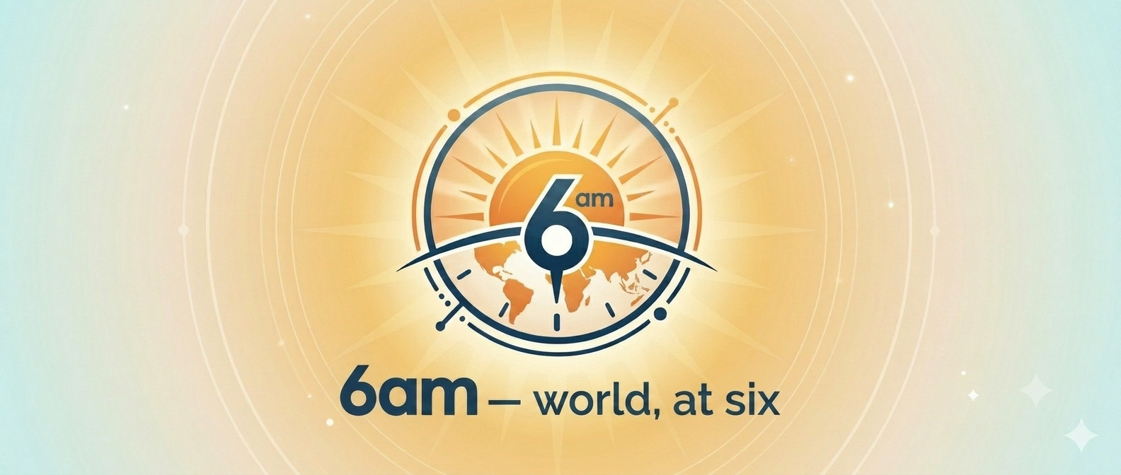 6am — world, at six